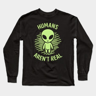 Aliens Are Real Long Sleeve T-Shirt